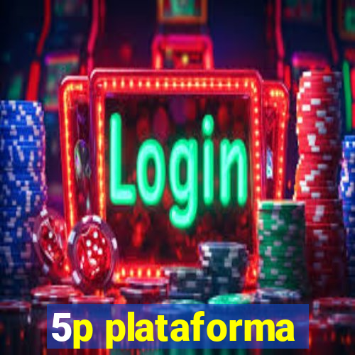 5p plataforma